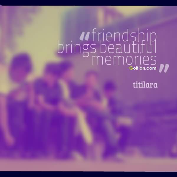 Quotes About Friendship Memories 09