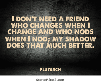 Quotes About Friendships Changing 04