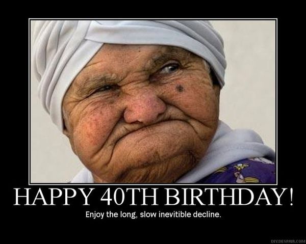 Very Funny Happy 40th Birthday Pictures Meme