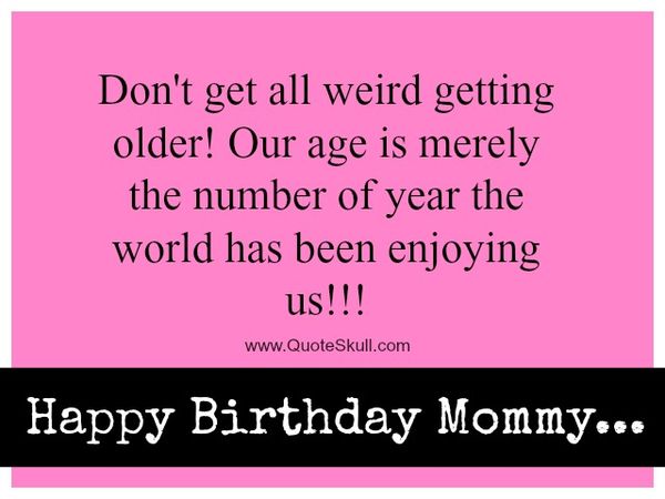 Very Funny Happy Birthday Mom Quotes Image