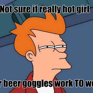 Beer Goggles Meme Funny Image Photo Joke 11