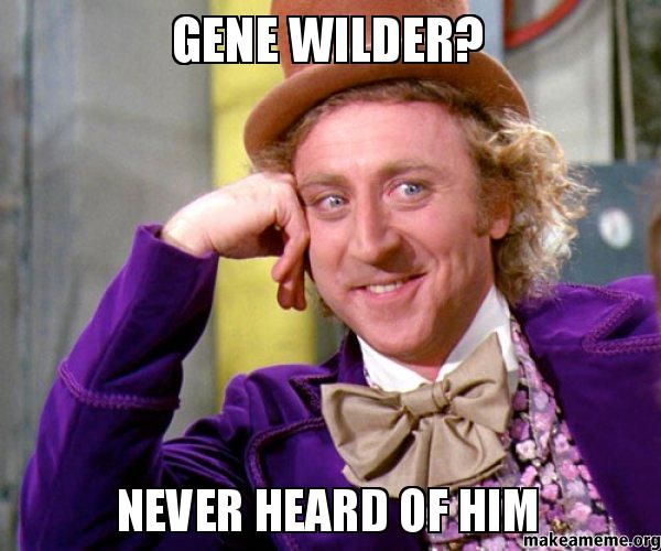 Funniest Gene Wilder Meme Image