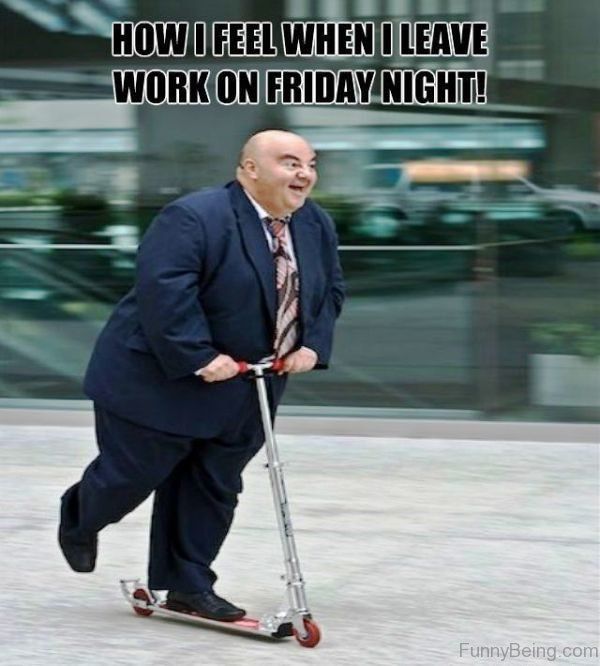 Hilarious Walking out of Work on Friday Image