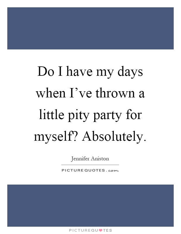 Pity Party Quotes Meme Image 01