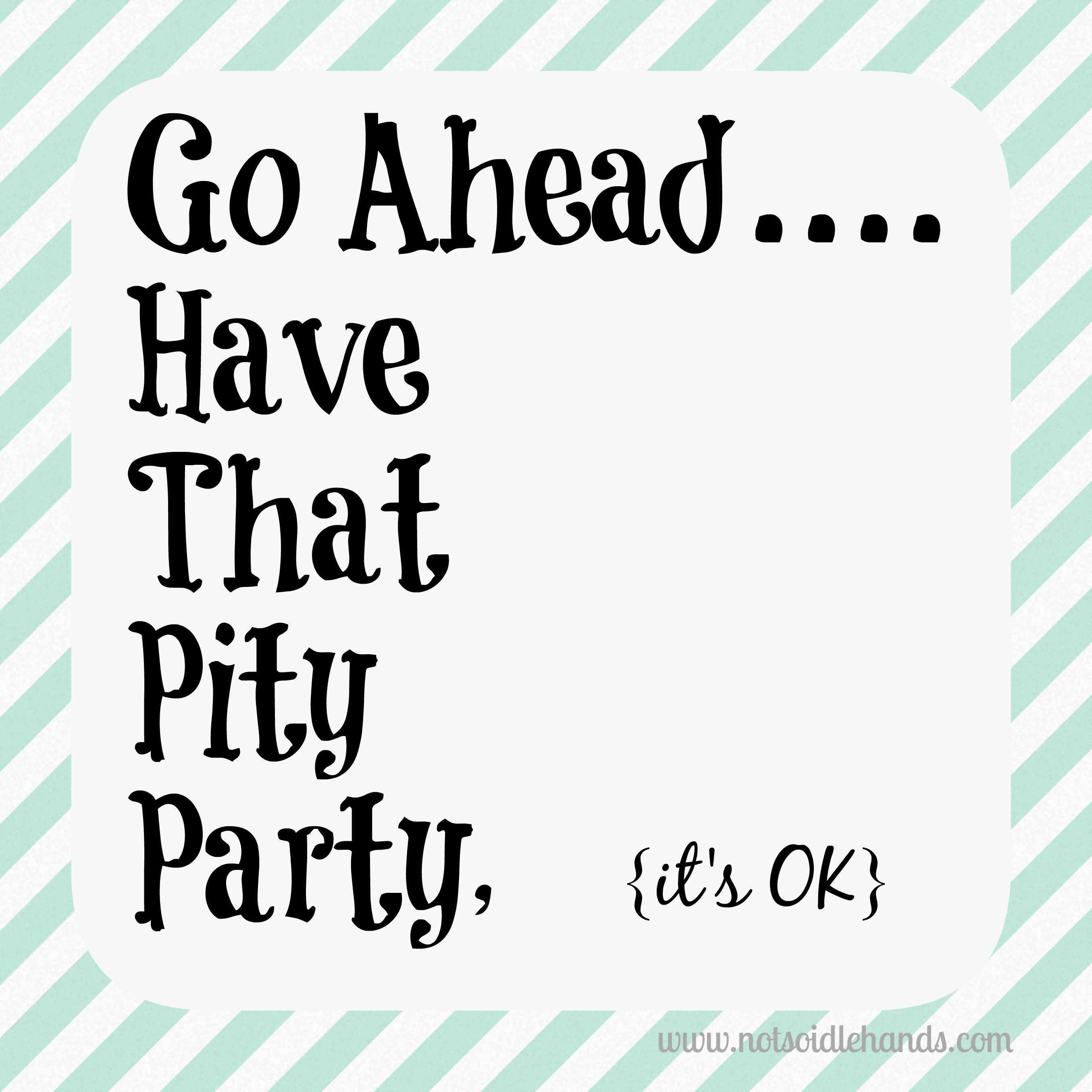 Pity Party Quotes Meme Image 17