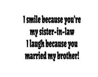Quotes For Sister In Law Meme Image 10
