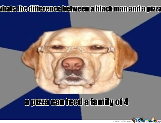 Racist Dog Meme Funny Image Photo Joke 04