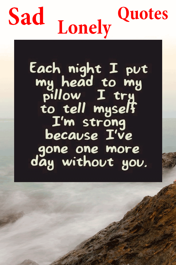 25 Very Sad Lonely Quotes  Sayings With Pictures QuotesBae