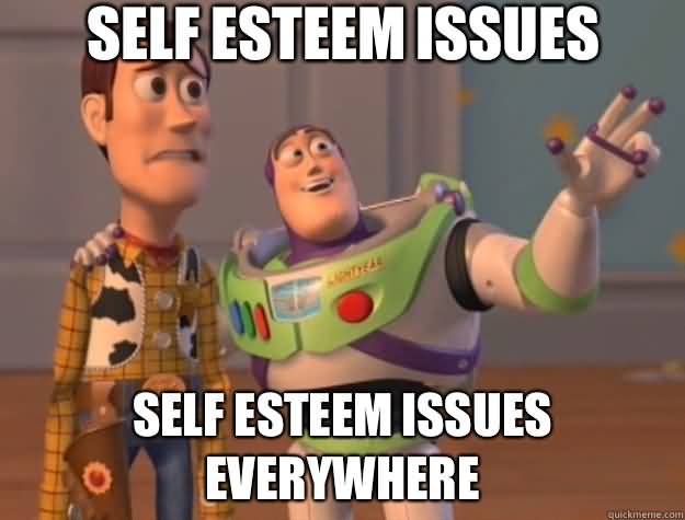 Self Esteem Meme Funny Image Photo Joke 01