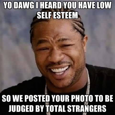 Self Esteem Meme Funny Image Photo Joke 03