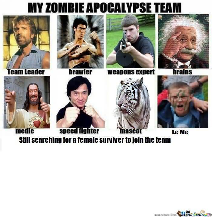 Zombie Apocalypse Team Meme Funny Joke 04