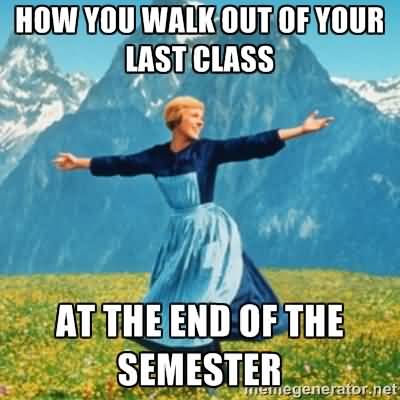 End Of Semester Meme Image Photo Joke 12