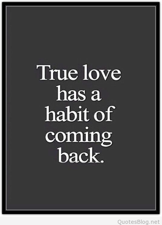 Quotes About Coming Back To The One You Love Meme Image 10
