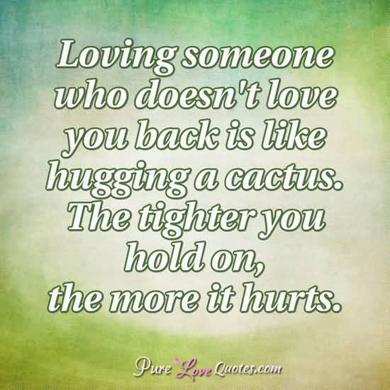Quotes About Loving Someone Who Doesn't Love You 16