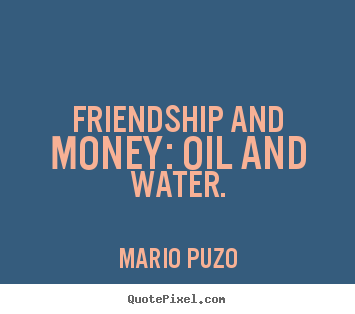 Quotes About Money And Friendship 16