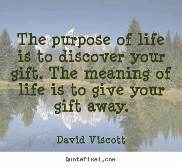 Quotes About The Purpose Of Life 12