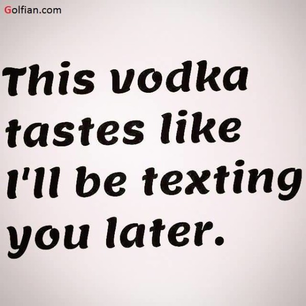 This Vodka Tastes Like I'll Be Texting You Later