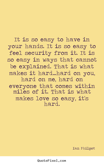 Quotes About Being Hard To Love Image 02