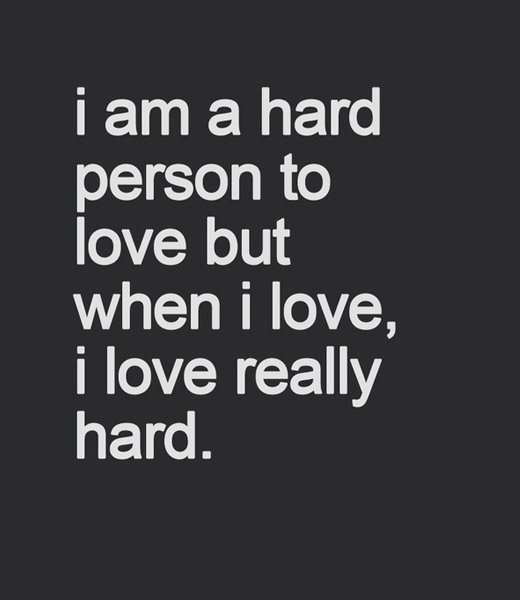 Quotes About Being Hard To Love Image 08
