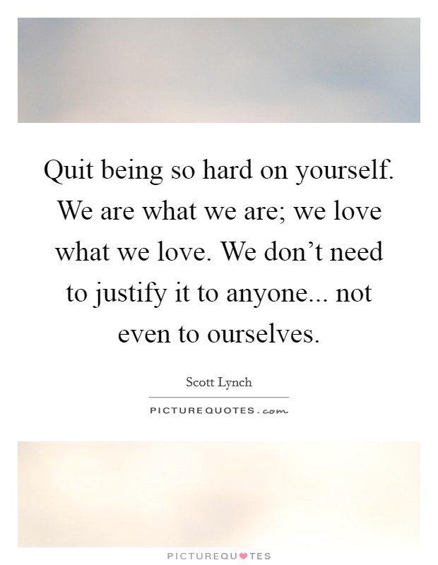 Quotes About Being Hard To Love Image 15