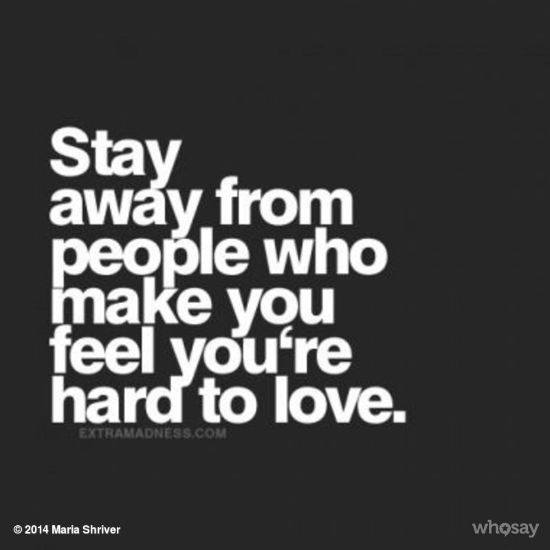 Quotes About Being Hard To Love Image 22