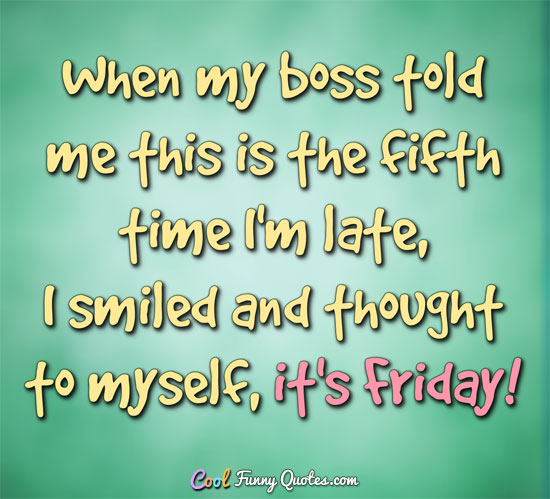 Funny Friday Work Quotes Image 11 | QuotesBae