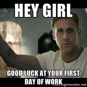 Hey Girl Good First Day Back To Work Quotes