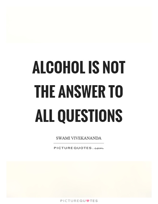 Alcohol Is Not The