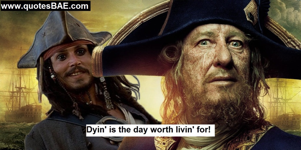 Dyin' Is The Day Captain Hector Barbossa Quotes
