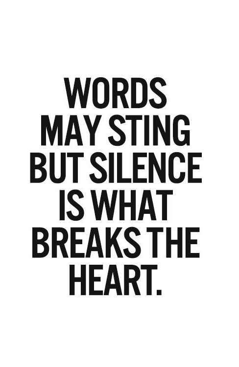 Words May Sting But Silence Is What