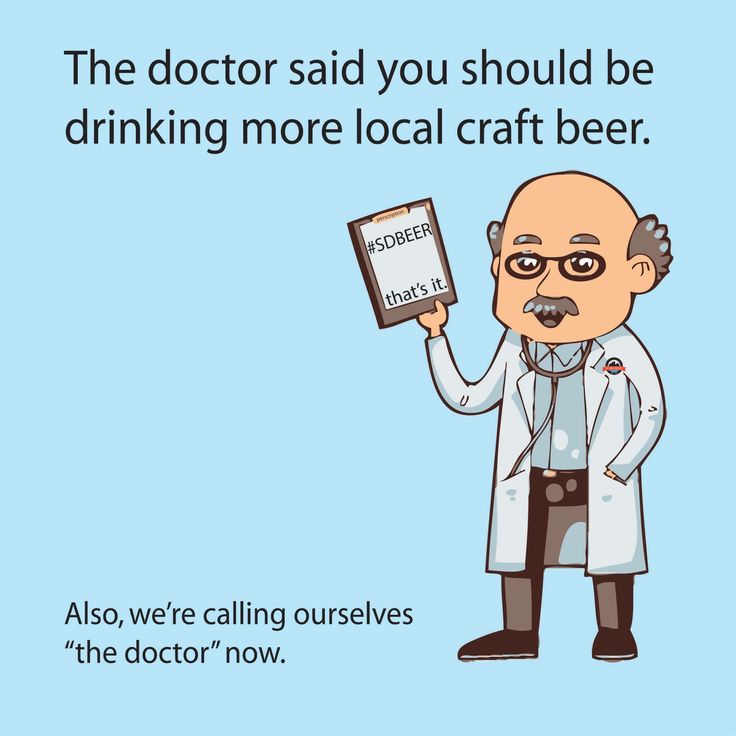 Craft Beer Meme The Doctor Said You Should Be Drinking More Local Craft Beer Picture