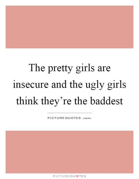 The Pretty Girls Are Baddest Chick Quotes