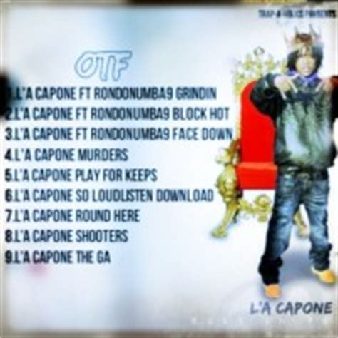 1. L'A Capone Ft Rondo Numba La Capone Quotes