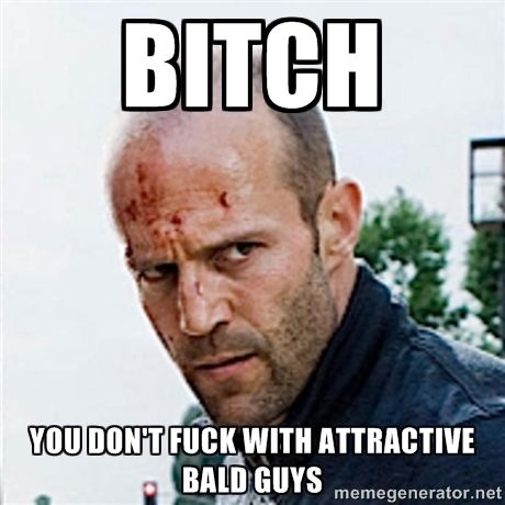 Bitch You Don't Fuck With Attractive Bold Guys