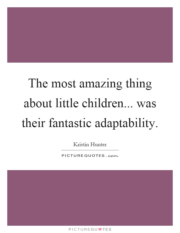 Excellent Adaptability Quotes