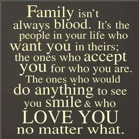Family Isn't Always Blood Fake Family Quotes
