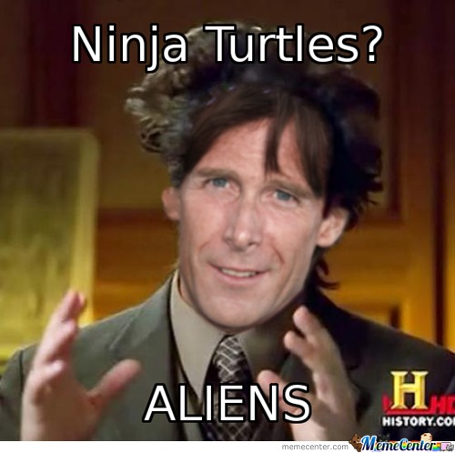 Funny Ninja Memes Ninaj Turtles Aliens Image