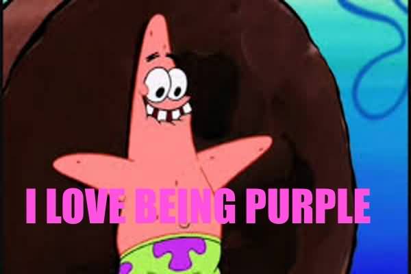 Funny Patrick Meme I love being purple