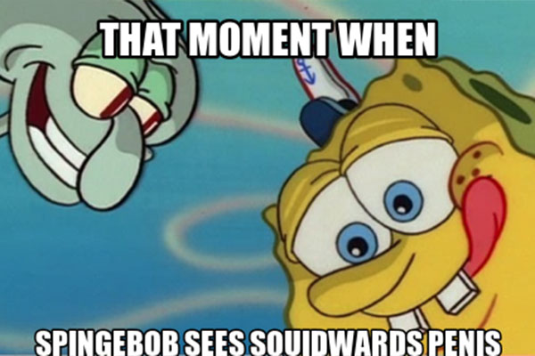 Funny Squidward Memes That moment when spingebob sees squidward penis