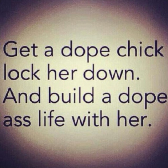 Get A Dope Chick Ride Or Die Quotes