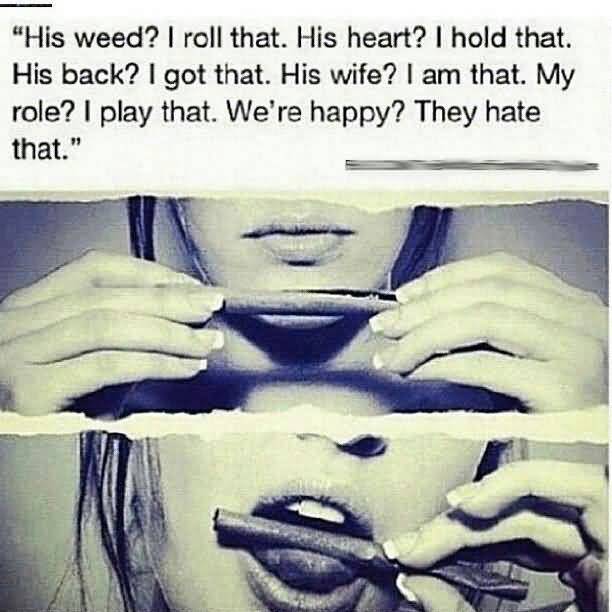 His Weed I Roll Ride Or Die Quotes