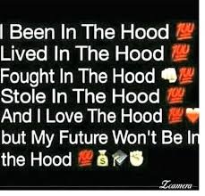 I Been In The Hood Hood Quotes And Sayings