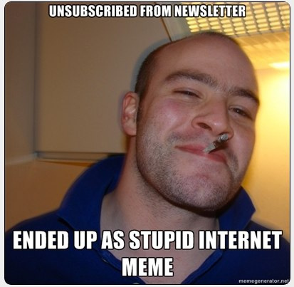 Internet Meme Unsubscribed From Newsletter Ended Up As