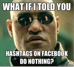 Internet Meme What If I Told You Hashtag On Facebook