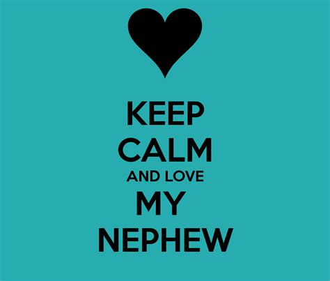 Keep Calm And Love Cute Nephew Quotes