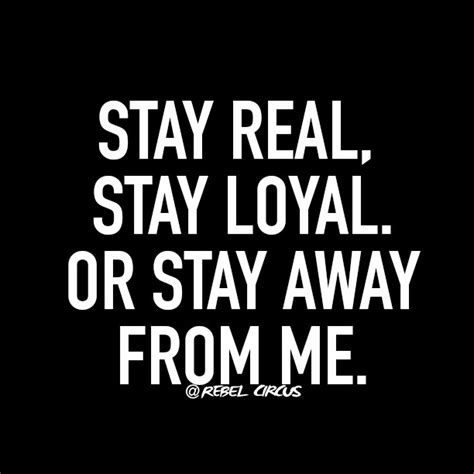 Ride Or Die Quotes Stay Real Stay Loyal Or