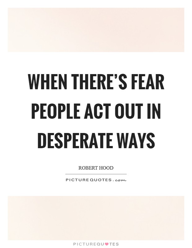 When There's Fear People Hood Quotes And Sayings