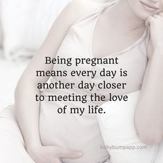 Being Pregnant Means Every Mommy to Be Quotes