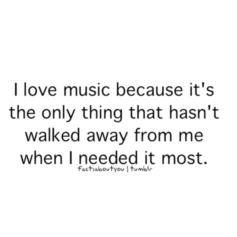 I Love Music Because It's The Only Abandonment Quotes