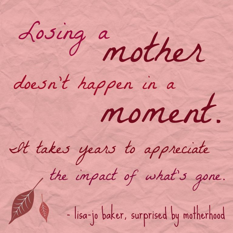 Losing A Mother Doesn't Mommy to Be Quotes